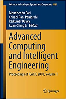 Advanced Computing and Intelligent Engineering: Proceedings of ICACIE 2018, Volume 1 (Advances in Intelligent Systems and Computing Book 1082) ebook