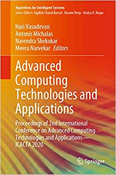 Advanced Computing Technologies and Applications: Proceedings of 2nd International Conference on Advanced Computing Technologies and Applications���ICACTA 2020 (Algorithms for Intelligent Systems) ebook