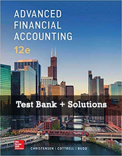Advanced Financial Accounting (12th Edition) ? TestBank + Solutions ebook
