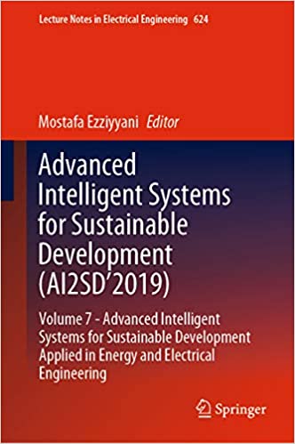 Advanced Intelligent Systems for Sustainable Development (AI2SD���2019): Volume 7- Advanced Intelligent Systems for Sustainable Development Applied in ... Notes in Electrical Engineering Book 624) ebook