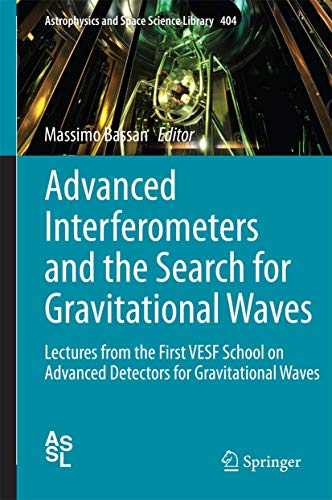 Advanced Interferometers and the Search for Gravitational Waves ebook