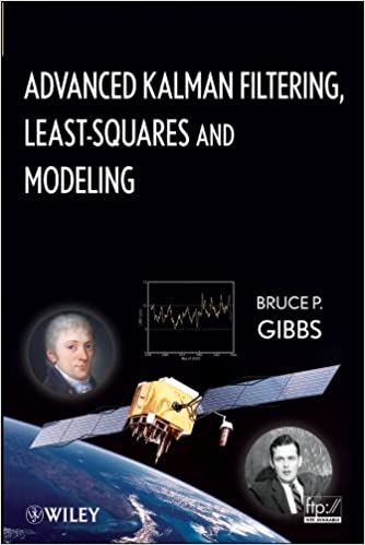 Advanced Kalman Filtering, Least-Squares and Modeling: A Practical Handbook ebook
