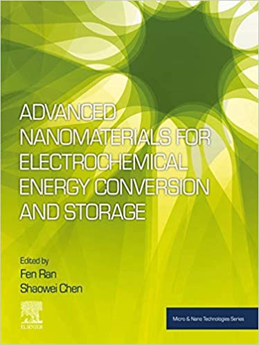 Advanced Nanomaterials for Electrochemical Energy Conversion and Storage (Micro and Nano Technologies) ebook