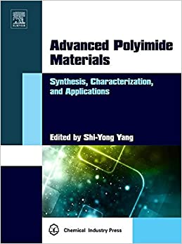 Advanced Polyimide Materials: Synthesis, Characterization, and Applications (Series on Advanced Electronic Packaging Technology and Key Materials) ebook