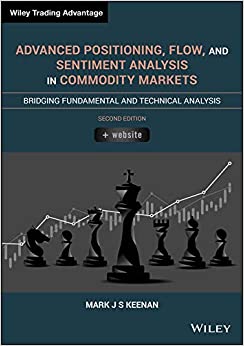 Advanced Positioning, Flow, and Sentiment Analysis in Commodity Markets: Bridging Fundamental and Technical Analysis (Wiley Trading) ebook