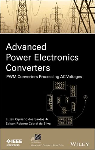 Advanced Power Electronics Converters: PWM Converters Processing AC Voltages (IEEE Press Series on Power Engineering) ebook