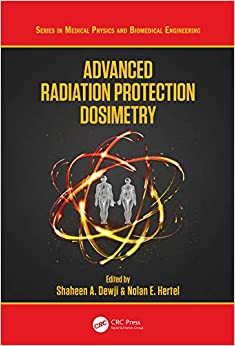 Advanced Radiation Protection Dosimetry (Series in Medical Physics and Biomedical Engineering) ebook