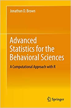 Advanced Statistics for the Behavioral Sciences: A Computational Approach with R ebook
