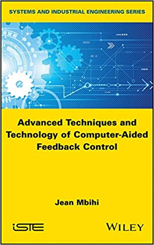 Advanced Techniques and Technology of Computer-Aided Feedback Control (Systems and Industrial Engineering) ? ebook