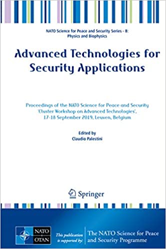 Advanced Technologies for Security Applications: Proceedings of the NATO Science for Peace and Security 'Cluster Workshop on Advanced Technologies', 17-18 ... Security Series B: Physics and Biophysics) ebook
