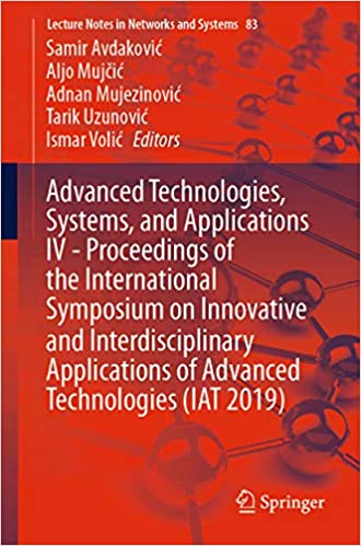 Advanced Technologies, Systems, and Applications IV -Proceedings of the International Symposium on Innovative and Interdisciplinary Applications of Advanced ... Notes in Networks and Systems Book 83) ebook