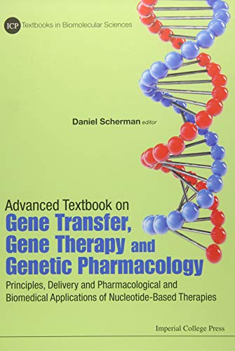 Advanced Textbook On Gene Transfer, Gene Therapy And Genetic Pharmacology: Principles, Delivery And Pharmacological And Biomedical Applications Of Nucleotide-based Therapies ebook