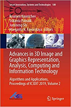 Advances in 3D Image and Graphics Representation, Analysis, Computing and Information Technology: Algorithms and Applications, Proceedings of IC3DIT 2019, ... Systems and Technologies Book 180) ebook
