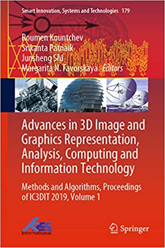 Advances in 3D Image and Graphics Representation, Analysis, Computing and Information Technology: Methods and Algorithms, Proceedings of IC3DIT 2019, Volume ... Systems and Technologies Book 179) ebook