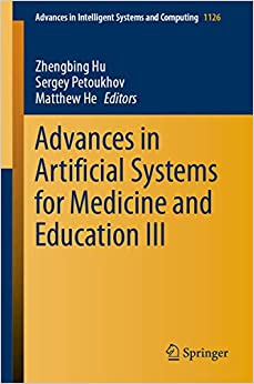 Advances in Artificial Systems for Medicine and Education III (Advances in Intelligent Systems and Computing Book 1126) ebook