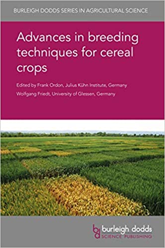 Advances in breeding techniques for cereal crops (Burleigh Dodds Series in Agricultural Science Book 60) ebook