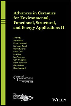 Advances in Ceramics for Environmental, Functional, Structural, and Energy Applications II (Ceramic Transactions Series Book 266) ebook