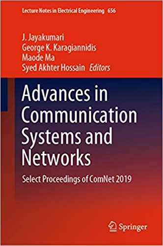 Advances in Communication Systems and Networks : Select Proceedings of ComNet 2019 (Lecture Notes in Electrical Engineering Book 656) ebook
