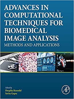 Advances in Computational Techniques for Biomedical Image Analysis: Methods and Applications ebook