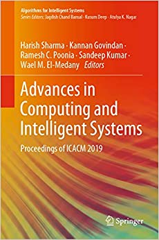 Advances in Computing and Intelligent Systems: Proceedings of ICACM 2019 (Algorithms for Intelligent Systems) ebook