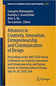 Advances in Creativity, Innovation, Entrepreneurship and Communication of Design: Proceedings of the AHFE 2020 Virtual Conferences on Creativity, Innovation ... Systems and Computing Book 1218) ebook
