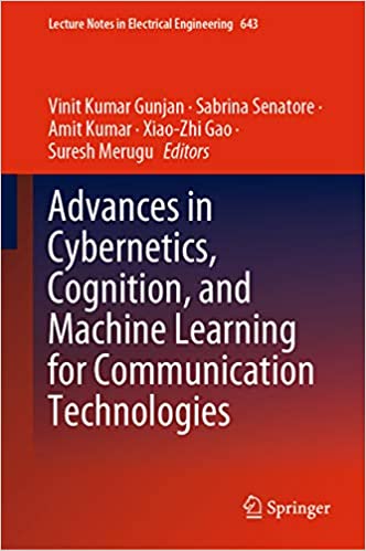 Advances in Cybernetics, Cognition, and Machine Learning for Communication Technologies (Lecture Notes in Electrical Engineering Book 643) ebook