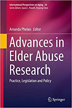 Advances in Elder Abuse Research: Practice, Legislation and Policy (International Perspectives on Aging Book 24) ebook