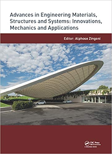 Advances in Engineering Materials, Structures and Systems: Innovations, Mechanics and Applications: Proceedings of the 7th International Conference on ... 2-4, 2019, Cape Town, South Africa ebook