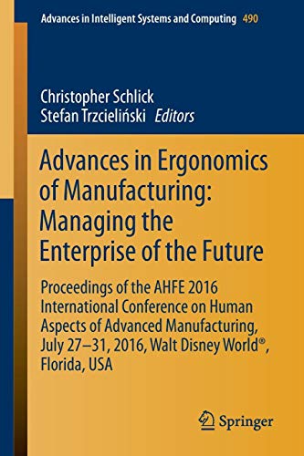Advances in Ergonomics of Manufacturing: Managing the Enterprise of the Future ebook