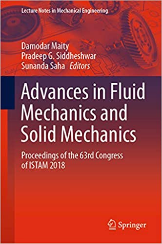 Advances in Fluid Mechanics and Solid Mechanics: Proceedings of the 63rd Congress of ISTAM 2018 (Lecture Notes in Mechanical Engineering) ebook