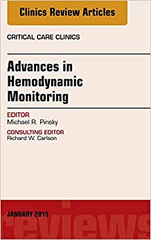 Advances in Hemodynamic Monitoring, An Issue of Critical Care Clinics, (The Clinics: Internal Medicine) ebook
