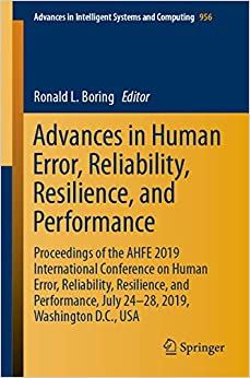 Advances in Human Error, Reliability, Resilience, and Performance: Proceedings of the AHFE 2019 International Conference on Human Error, Reliability, Resilience, ... Intelligent Systems and Computing Book 956) ebook