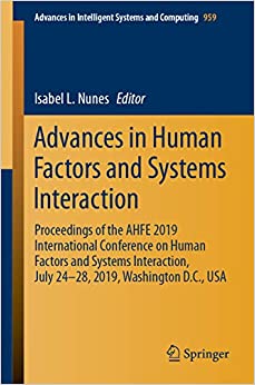 Advances in Human Factors and Systems Interaction: Proceedings of the AHFE 2019 International Conference on Human Factors and Systems Interaction, July ... Intelligent Systems and Computing Book 959) ebook