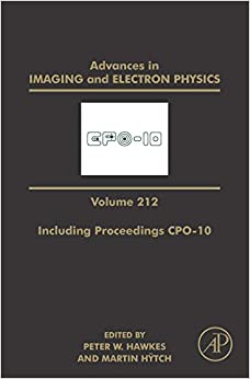 Advances in Imaging and Electron Physics Including Proceedings CPO-10 (ISSN Book 212) ebook