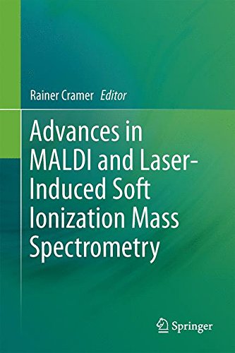 Advances in MALDI and Laser-Induced Soft Ionization Mass Spectrometry ebook