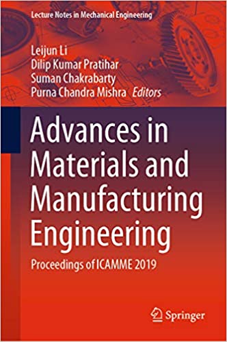 Advances in Materials and Manufacturing Engineering: Proceedings of ICAMME 2019 (Lecture Notes in Mechanical Engineering) ebook