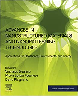 Advances in Nanostructured Materials and Nanopatterning Technologies: Applications for Healthcare, Environmental and Energy (Advanced Nanomaterials) ebook