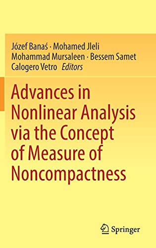 Advances in Nonlinear Analysis via the Concept of Measure of Noncompactness ebook