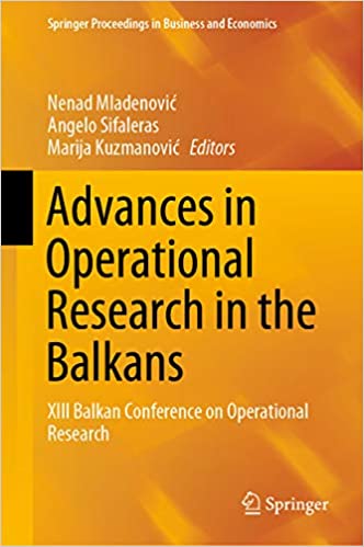 Advances in Operational Research in the Balkans: XIII Balkan Conference on Operational Research (Springer Proceedings in Business and Economics) ebook