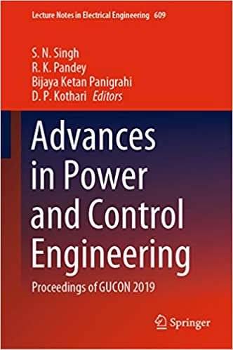 Advances in Power and Control Engineering: Proceedings of GUCON 2019 (Lecture Notes in Electrical Engineering Book 609) ebook