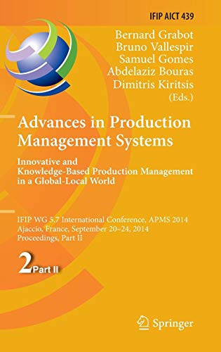 Advances in Production Management Systems: Innovative and Knowledge-Based Production Management in a Global-Local World ebook