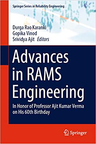 Advances in RAMS Engineering: In Honor of Professor Ajit Kumar Verma on His 60th Birthday (Springer Series in Reliability Engineering) ebook