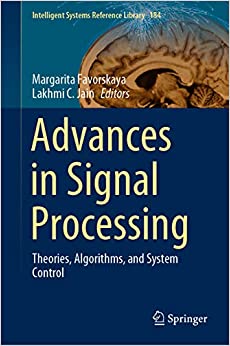Advances in Signal Processing: Theories, Algorithms, and System Control (Intelligent Systems Reference Library Book 184) ebook