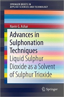 Advances in Sulphonation Techniques: Liquid Sulphur Dioxide as a Solvent of Sulphur Trioxide (SpringerBriefs in Applied Sciences and Technology) ebook