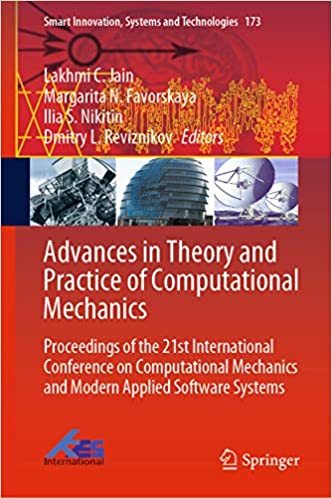 Advances in Theory and Practice of Computational Mechanics: Proceedings of the 21st International Conference on Computational Mechanics and Modern Applied ... Systems and Technologies Book 173) ebook