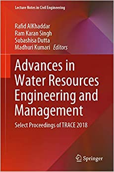 Advances in Water Resources Engineering and Management: Select Proceedings of TRACE 2018 (Lecture Notes in Civil Engineering Book 39) ebook