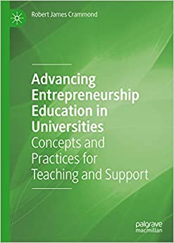 Advancing Entrepreneurship Education in Universities: Concepts and Practices for Teaching and Support ebook
