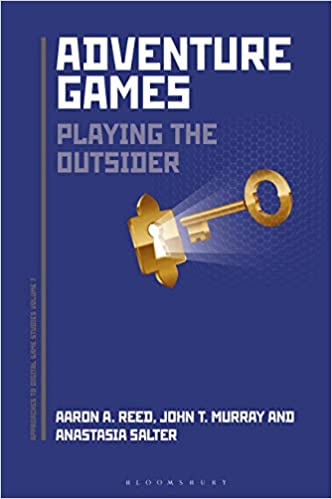 Adventure Games: Playing the Outsider (Approaches to Digital Game Studies) ebook