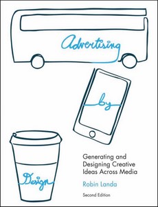 Advertising by Design Generating and Designing Creative Ideas Across Media 2nd by Robin Landa ebook