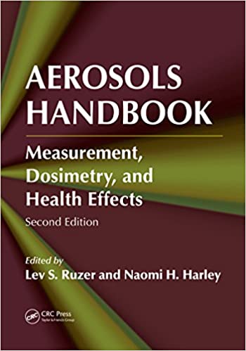 Aerosols Handbook: Measurement, Dosimetry, and Health Effects, Second Edition ebook